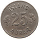 ICELAND 25 AURAR 1946  #MA 064711 - Islande