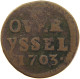 NETHERLANDS OVERIJSSEL DUIT 1703  #MA 064826 - Provincial Coinage