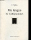 Ma Langue - 3 Volumes - Volume 1 : Carrés - Volume 2 : Calligrammes - Volume 3 : Donne - Collection Niok. - C.Tarkos - 2 - Autres & Non Classés