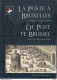 35/989 -- LIVRE La Poste à BRUXELLES Jusqu'en 1850, Par Emile Van Den Panhuyzen , 182 P. , 2010 ,  Etat NEUF - Préphilatélie