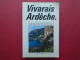 VIVARAIS ARDECHE CADRE NATUREL HISTOIRE ART LITTERATURE LANGUE TRADITIONS POPULAIRES ECONOMIE 1991 CARLAT ED BONNETON - Rhône-Alpes