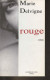 Rouge - Roman - Dédicacé Par L'auteur. - Delvigne Marie - 2006 - Livres Dédicacés