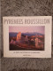 PYRENEES ROUSSILLON - LE PAYS AUTOUR DU CANIGOU PHOTOGRAPHIES DE CHRISTIAN NEGRE / OBJECTIF SUD 1994 - Midi-Pyrénées