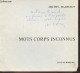 Mots Corps Inconnus - Dédicacé Par L'auteur. - Haristoy Michel - 1980 - Livres Dédicacés