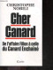 Cher Canard - De L'affaire Fillon A Celle Du Canard Enchaine + Envoi De L'auteur - Christophe Nobili - 2023 - Livres Dédicacés