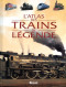 Livre L'ATLAS DES TRAINS DE LEGENDE  239 Pages - Ferrocarril & Tranvías