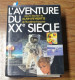 L’AVENTURE DU XXè SIECLE ALAIN PEYREFITTE 1987 - Encyclopaedia