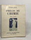 Précis De Chimie: Tome I Chimie Générale / Tome III Chimie Organique - Non Classés