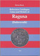 DUBROVNIK, RAGUSA - Borna Barac: Reference Catalogue Coins And Medals Of Ragusa - Livres & Logiciels