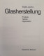 Glasherstellung. Produkte. Technik. Organisation. Deutsches Museum. - DIY