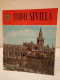 Todo Sevilla. Editorial Escudo De Oro SA. 127 Fotografías A Color. 1983. 95 Páginas. - Práctico