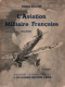 L AVIATION MILITAIRE FRANCAISE  ARMEE DE L AIR AVIATION NAVALE AVION PILOTE GUERRE 1939 - Aviation