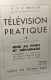 Télévision Pratique - TOME II - Mise Au Point Et Dépannage - Sciences