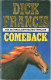 POST FREE UK- COMEBACK By Dick Francis- Vintage Horse Racing Thriller-1992, Pb, 264 Pages, Publ.PAN- See All 3 Scans - Autres & Non Classés