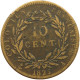 FRANCE FRENCH COLONIES 10 CENTIMES 1825 A #s081 0537 - Franse Koloniën (1817-1844)