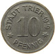 GERMANY NOTGELD 10 PFENNIG 1919 TRIER #s088 0257 - Monétaires/De Nécessité