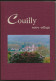 D 77  COUILLY  NOTRE VILLAGE  Tres Beau Livre Sur La Memoire De Couilly   Format 240/170   188 Pages - Ohne Zuordnung