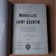 LES MURAILLES DE SAINT-QUENTIN (1ère Guerre Mondiale) - Picardie - Nord-Pas-de-Calais