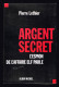 Argent Secret - Pierre Lethier - 2001 - 256 Pages 22,5 X 14,4 Cm - Zonder Classificatie