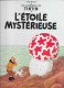 HERGÉ - Les Aventures De TINTIN  * L'ÉTOILE MYSTÉRIEUSE - Hergé