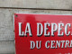 Ancienne Plaque Émaillée La Dépêche Du Centre En Vente Ici - Sonstige & Ohne Zuordnung