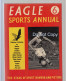 07.  Eagle Sports Annual Number 6 1957 Retirment Sale Price Slashed! - Annuals