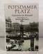 Potsdamer Platz. Drehscheibe Der Weltstadt. - 4. 1789-1914