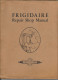 LIVRE - FRIGIDAIRE Repail Shop Manual  - MADE ONLY BY GENERAL MOTORS - 1936 - 1900-1949