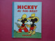 MICKEY AU FAR WEST HACHETTE 1935 = EDITION ORIGINALE EO TRES BON ETAT TRES FRAIS ! ILLUSTRATIONS WALT DISNEY MICKEY N 9 - Disney