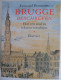 BRUGGE BESCHREVEN Hoe Een Stad In Tekst Verschijnt Door Fernand Bonneure Brugge In Literatuur En Geschiedschrijving - Storia