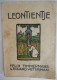 LEONTIENTJE Tooneelspel Door Felix Timmermans & Eduard Veterman Lier / Amsterdam Van Kampen & Zoon Toneel - Literatuur