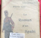 Delcampe - Le Roman D'un Spahi :Pierre Loti Livre Français Romans Aventures-illustrations Loti & M. Mahu,Calmann-Lévy, 1910 Paris, - Adventure