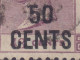 Hong Kong 1891 Mi. 49II, 50c. / 48c. Victoria ERROR Variety '5' & 'C' Cut Short & Short Upper Beam On '5' (2 Scans) - Gebruikt