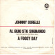 °°° 511) 45 GIRI - JOHNNY DORELLI - AL BUIO STO SOGNANDO / A FOGGY DAY °°° - Autres - Musique Italienne