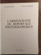 L'aristocratie Du Reportage Photographique_Jacques Borgé Et Nicolas Viasnoff_France Loisir_1974 - Fotografía