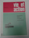 Naturopathie: Vie Et Action ( 1975 -les Aliments,auto-osthéopathie,les Lavandes). - Médecine & Santé