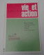 Naturopathie: Vie Et Action ( 1975 -les Aliments,auto-osthéopathie,les Lavandes). - Médecine & Santé