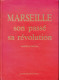 Marseille Son Passé Sa Révolution Par Vincent FAYOLA Ed. J.M. Garçon 1989 MARSEILLE BOUCHES DU RHONE - Provence - Alpes-du-Sud