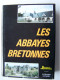 LA RELIGION. "LES ABBAYES BRETONNES".   100_2559 A 100_2561 T. - Bretagne