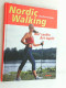 Nordic Walking : Auf Sanfte Art Topfit. - Other & Unclassified