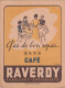 PROTEGE CAHIER ANCIEN CAFE  RAVERDY      VOIR VERSO - Book Covers