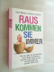 Raus Kommen Sie Immer : Wie Man über Das Bezaubernde Kleine Wesen Triumphiert, Das Einem Den Körper Ruiniert - Salud & Medicina