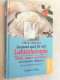 Gesund Und Fit Mit Laktotherapie : Milch, Quark Und Molke Als Natürliche Heilmittel ; Mit Ausführlichem Reze - Salute & Medicina