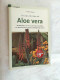 Gesund Und Schön Mit Aloe Vera : Die Heilpflanze Für Haut, Gelenke Und Gefäße, Zur Abwehrstärkung Und Sch - Gezondheid & Medicijnen