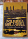 Polinesia Melanesia Isole Del Pacifico Del Sud Natiònal Geographic Society Marcello Giunti  1977 - Nature