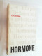 Hormone : Die Geschichte D. Hormonforschg. - Health & Medecine
