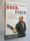 Bushfeuer : Die Gier Der Superreichen ; Amerika Unter George W. Bush. - Contemporary Politics