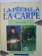 LA PECHE A LA CARPE. - Jacht/vissen