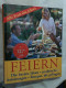 Feiern : Die Besten Ideen - Praktische Anleitungen - Rezepte, Die Gelingen ; [alle Feste Des Jahres]. - Essen & Trinken