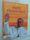 Papst Franziskus : Wer Er Ist, Wie Er Denkt, Was Ihn Erwartet. - Andere & Zonder Classificatie